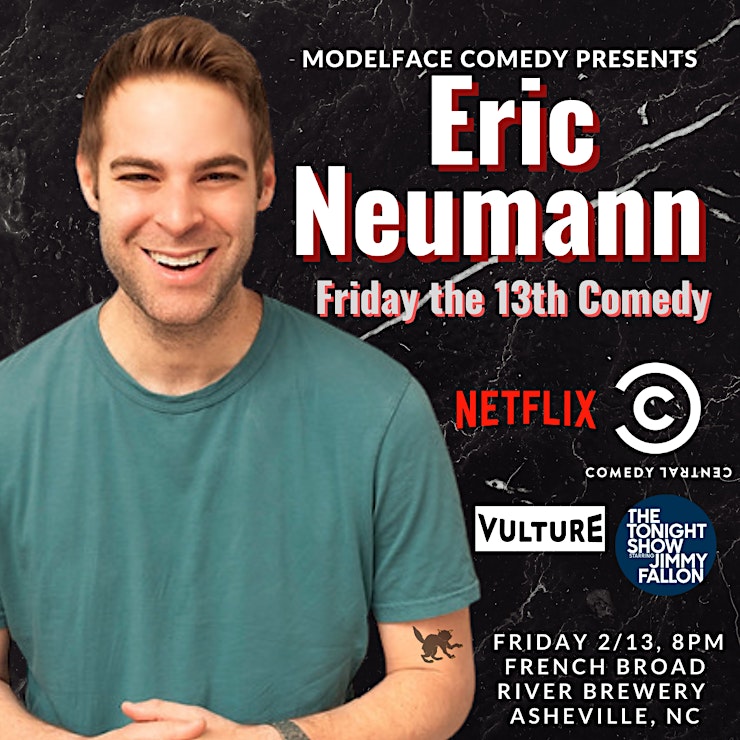 Comedy: Eric Neumann
